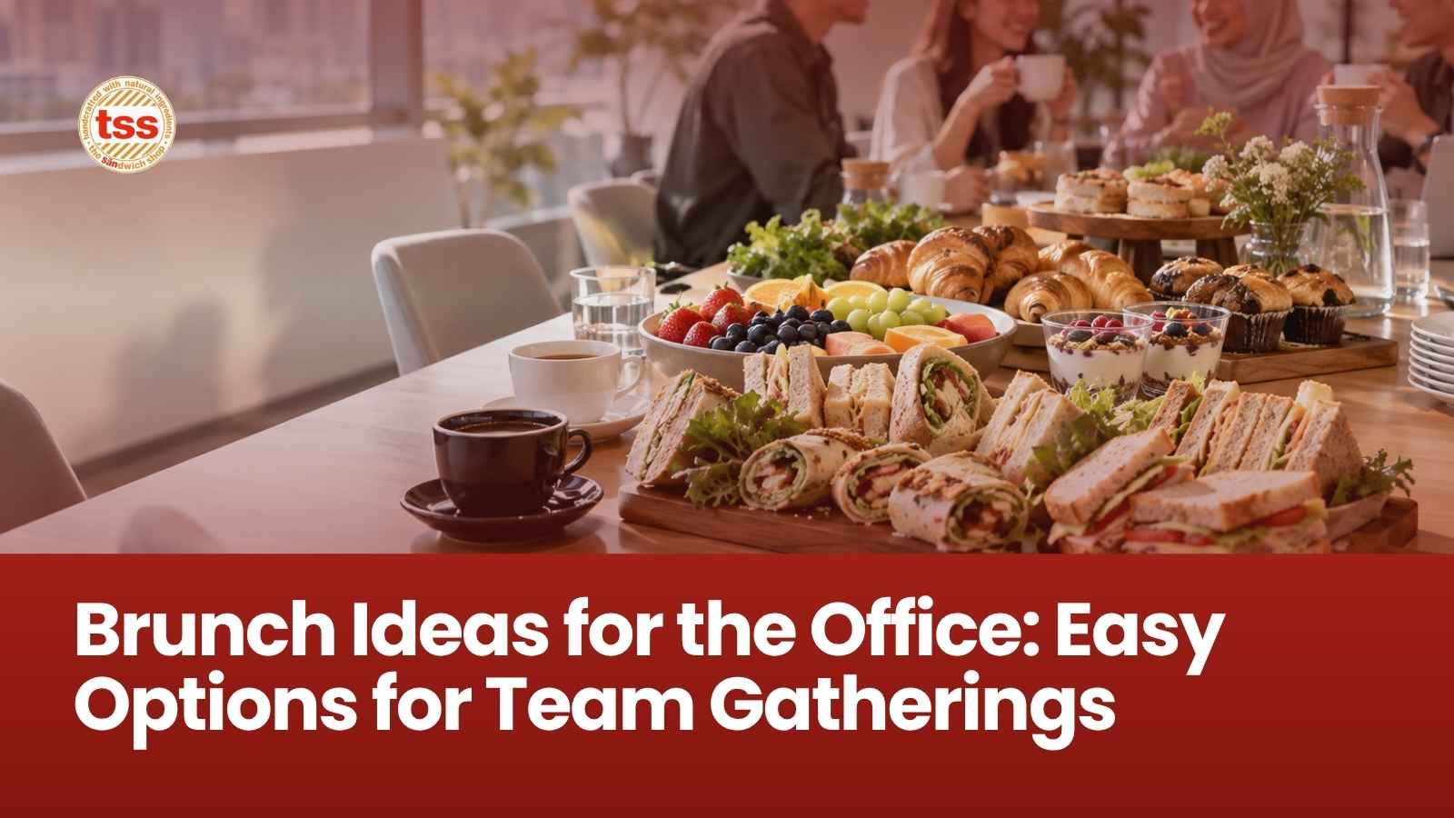 Brunch Ideas for the Office: Easy Options for Team Gatherings | TSS